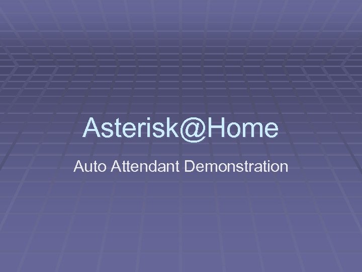 Asterisk@Home Auto Attendant Demonstration 