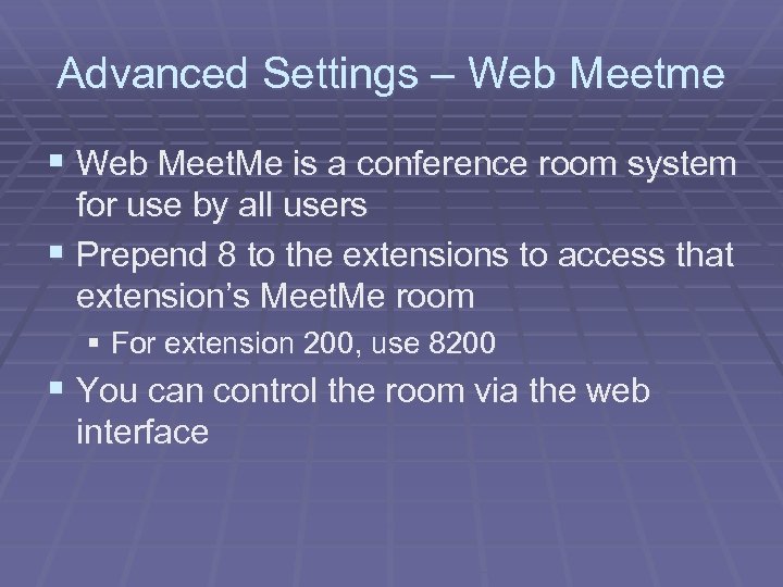 Advanced Settings – Web Meetme § Web Meet. Me is a conference room system