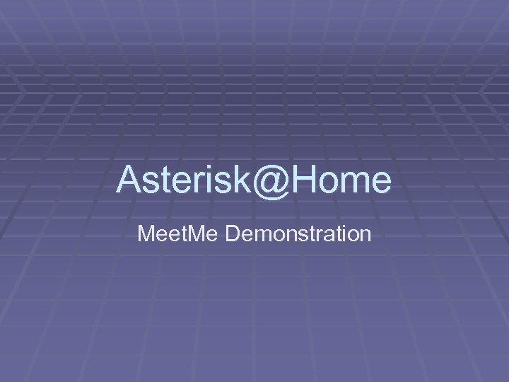 Asterisk@Home Meet. Me Demonstration 
