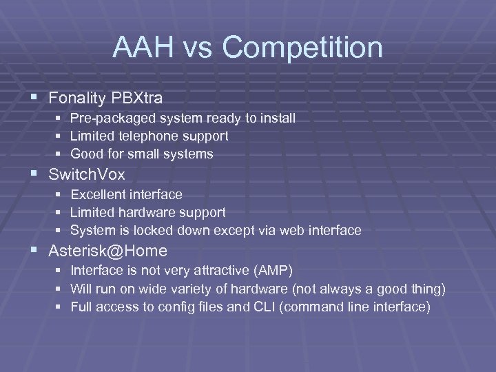 AAH vs Competition § Fonality PBXtra § Pre-packaged system ready to install § Limited