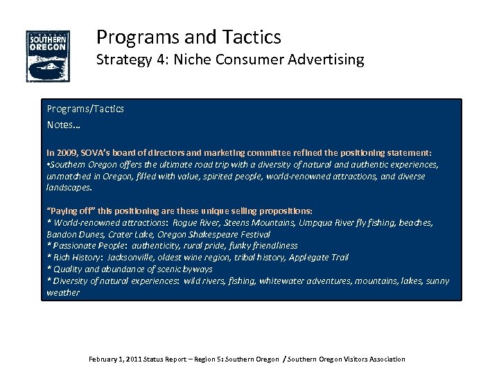 Programs and Tactics Strategy 4: Niche Consumer Advertising Programs/Tactics Notes… In 2009, SOVA’s board