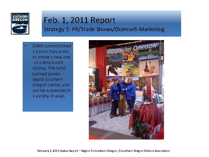 Feb. 1, 2011 Report Strategy 5: PR/Trade Shows/Outreach Marketing • SOVA commissioned a Grants