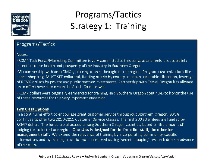 Programs/Tactics Strategy 1: Training Programs/Tactics Notes… §RCMP Task Force/Marketing Committee is very committed to