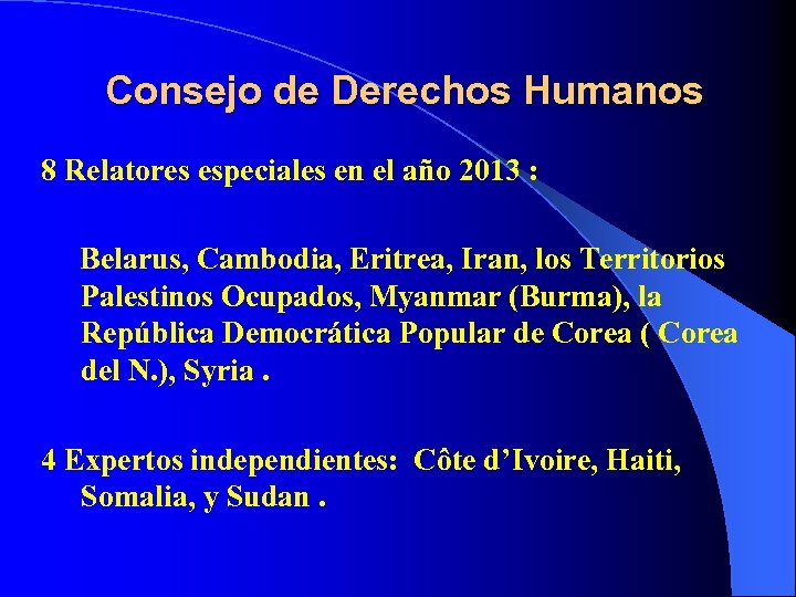 Consejo de Derechos Humanos 8 Relatores especiales en el año 2013 : Belarus, Cambodia,
