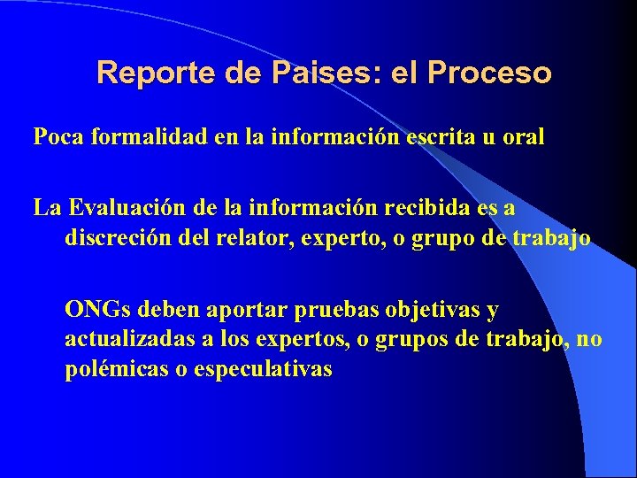 Reporte de Paises: el Proceso Poca formalidad en la información escrita u oral La