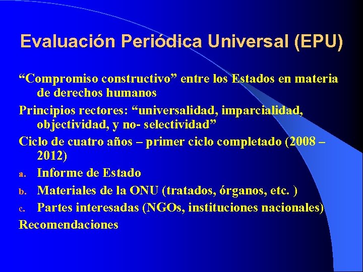 Evaluación Periódica Universal (EPU) “Compromiso constructivo” entre los Estados en materia de derechos humanos