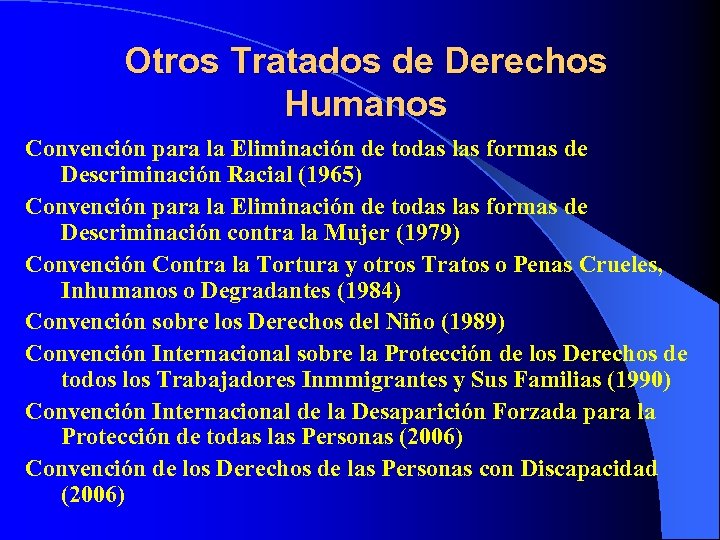Otros Tratados de Derechos Humanos Convención para la Eliminación de todas las formas de