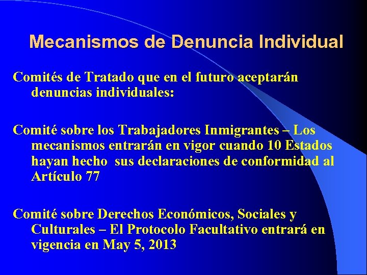 Mecanismos de Denuncia Individual Comités de Tratado que en el futuro aceptarán denuncias individuales: