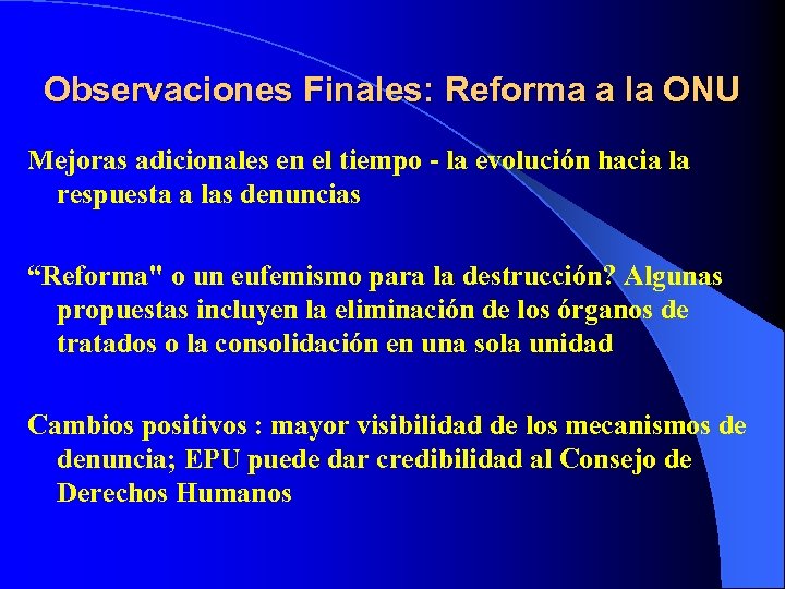 Observaciones Finales: Reforma a la ONU Mejoras adicionales en el tiempo - la evolución