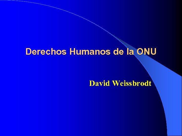 Derechos Humanos de la ONU David Weissbrodt 