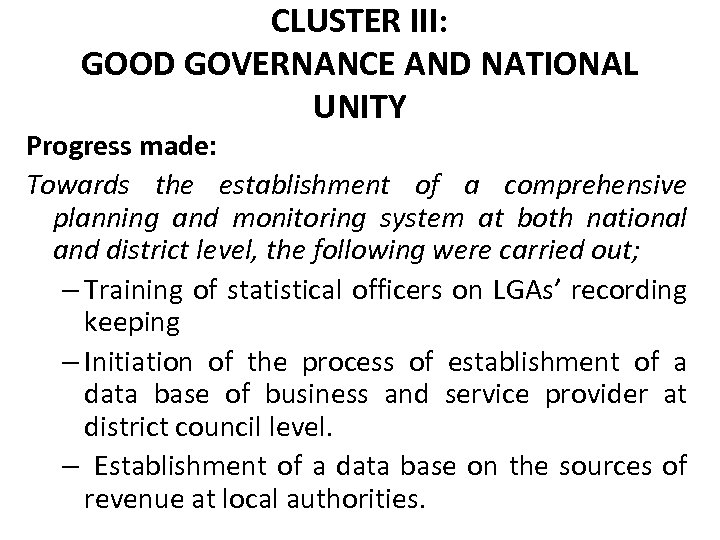 CLUSTER III: GOOD GOVERNANCE AND NATIONAL UNITY Progress made: Towards the establishment of a