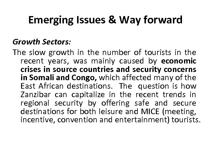 Emerging Issues & Way forward Growth Sectors: The slow growth in the number of