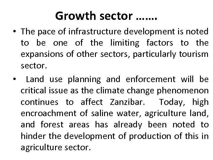 Growth sector ……. • The pace of infrastructure development is noted to be one