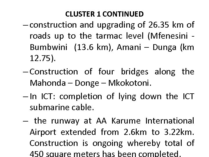 CLUSTER 1 CONTINUED – construction and upgrading of 26. 35 km of roads up