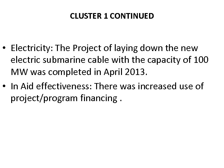 CLUSTER 1 CONTINUED • Electricity: The Project of laying down the new electric submarine