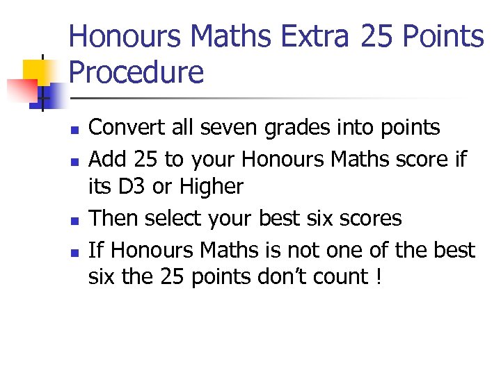 Honours Maths Extra 25 Points Procedure n n Convert all seven grades into points