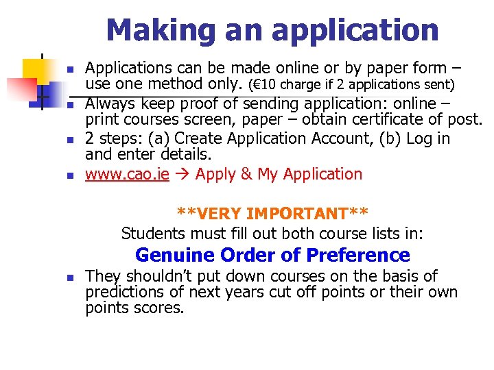Making an application n n Applications can be made online or by paper form