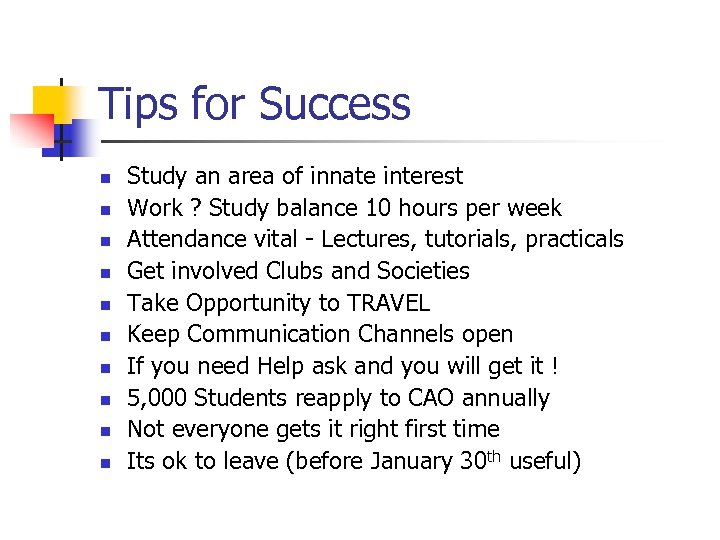 Tips for Success n n n n n Study an area of innate interest