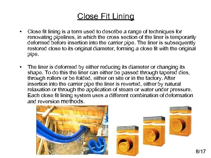 Close Fit Lining • Close fit lining is a term used to describe a