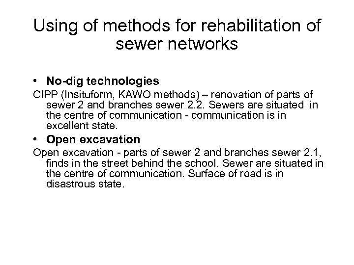 Using of methods for rehabilitation of sewer networks • No-dig technologies CIPP (Insituform, KAWO