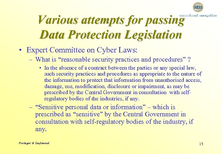 Various attempts for passing Data Protection Legislation • Expert Committee on Cyber Laws: –
