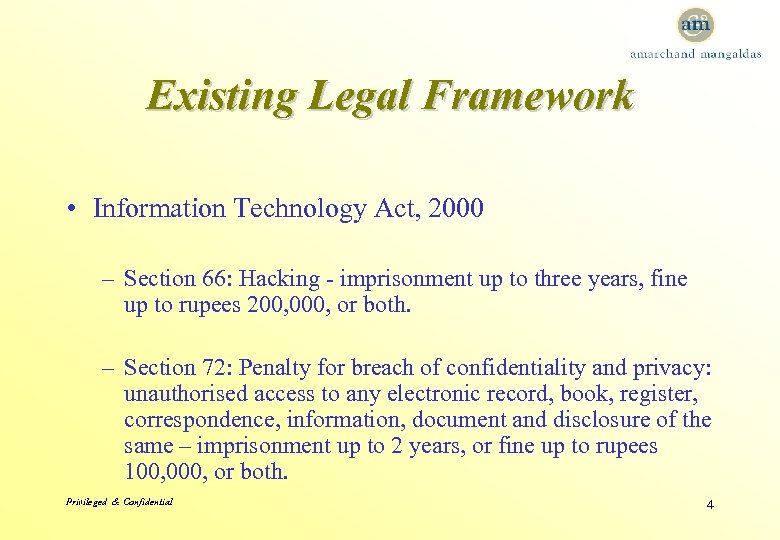 Existing Legal Framework • Information Technology Act, 2000 – Section 66: Hacking - imprisonment