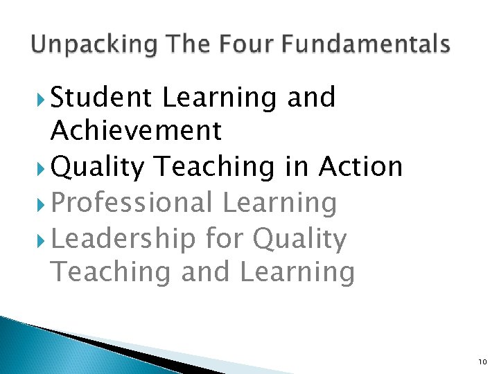  Student Learning and Achievement Quality Teaching in Action Professional Learning Leadership for Quality