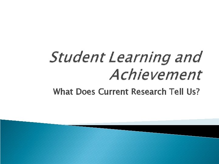 What Does Current Research Tell Us? 