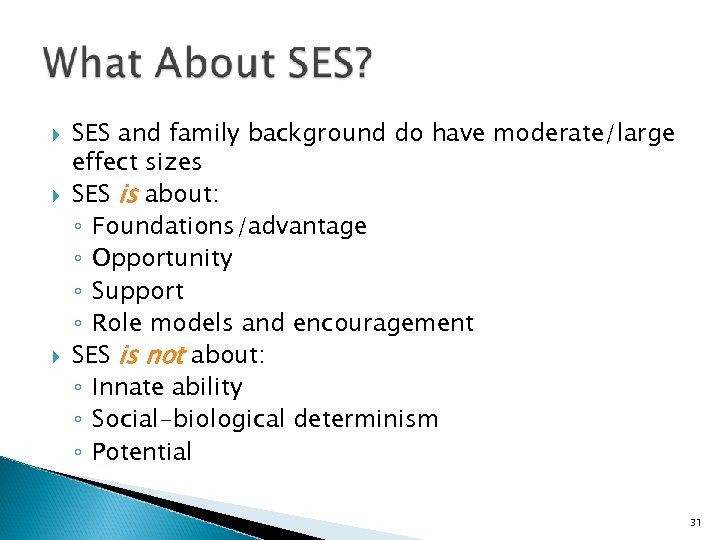  SES and family background do have moderate/large effect sizes SES is about: ◦