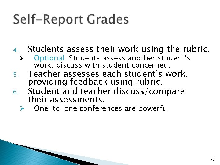 4. Ø 5. 6. Ø Students assess their work using the rubric. Optional: Students