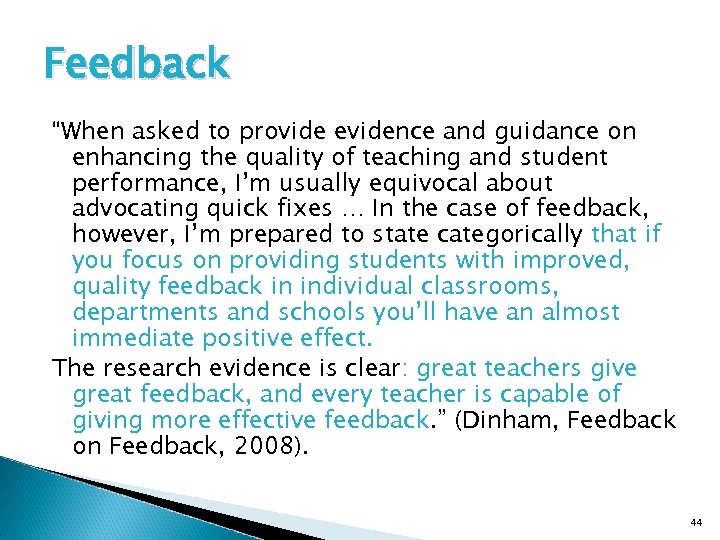 Feedback “When asked to provide evidence and guidance on enhancing the quality of teaching