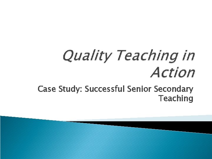 Case Study: Successful Senior Secondary Teaching 