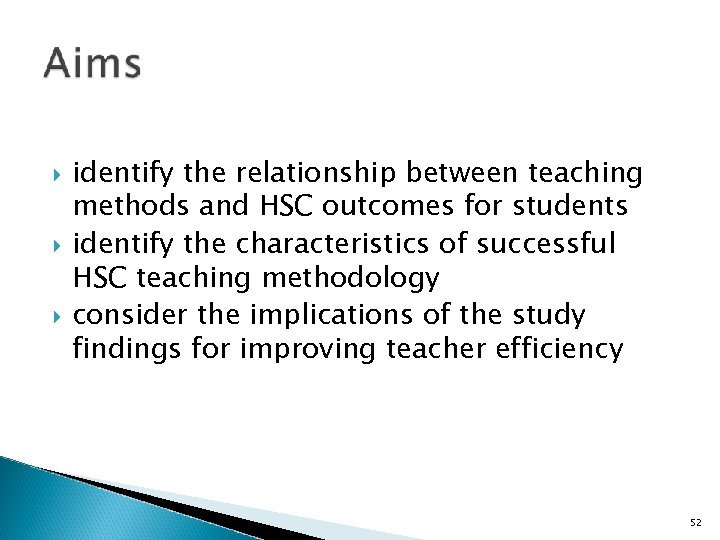  identify the relationship between teaching methods and HSC outcomes for students identify the