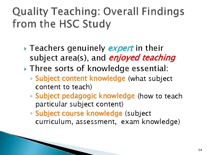  Teachers genuinely expert in their subject area(s), and enjoyed teaching Three sorts of