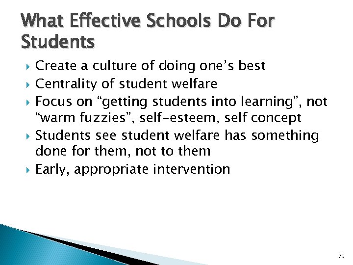 What Effective Schools Do For Students Create a culture of doing one’s best Centrality