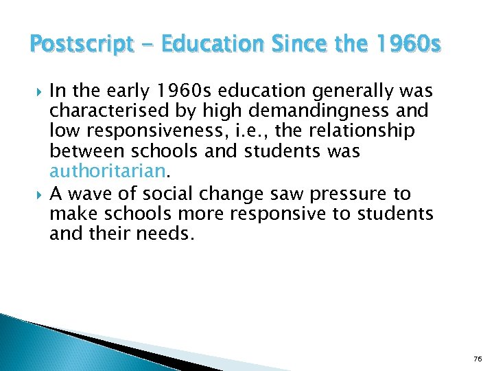 Postscript - Education Since the 1960 s In the early 1960 s education generally