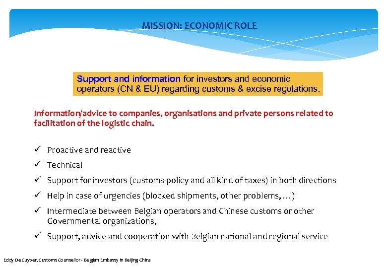 MISSION: ECONOMIC ROLE Support and information for investors and economic operators (CN & EU)