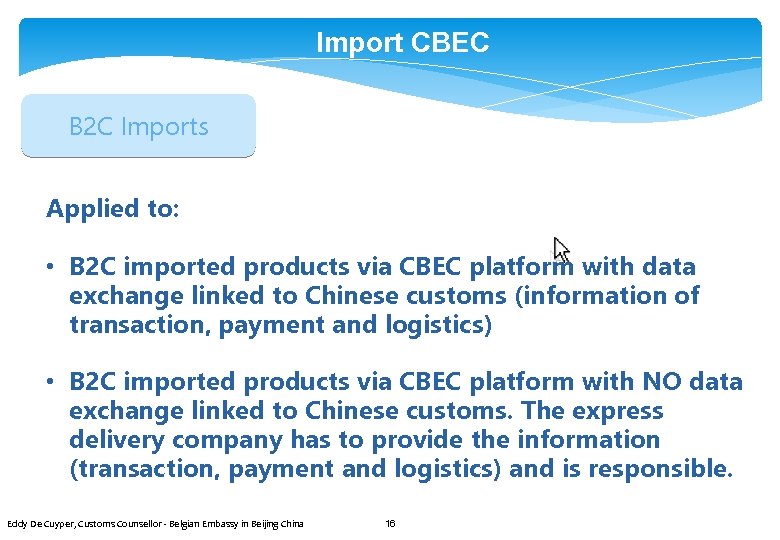 Import CBEC B 2 C Imports Applied to: • B 2 C imported products