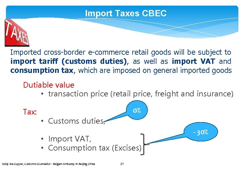 Import Taxes CBEC Imported cross-border e-commerce retail goods will be subject to import tariff