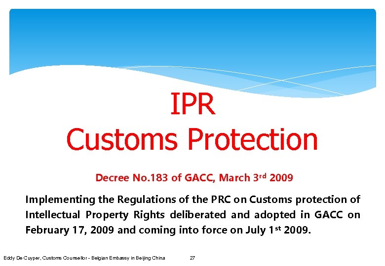 IPR Customs Protection Decree No. 183 of GACC, March 3 rd 2009 Implementing the