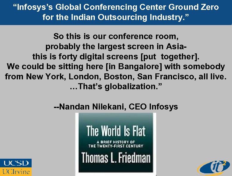 “Infosys’s Global Conferencing Center Ground Zero for the Indian Outsourcing Industry. ” So this
