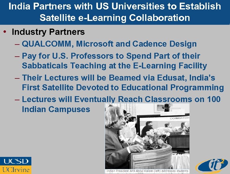 India Partners with US Universities to Establish Satellite e-Learning Collaboration • Industry Partners –