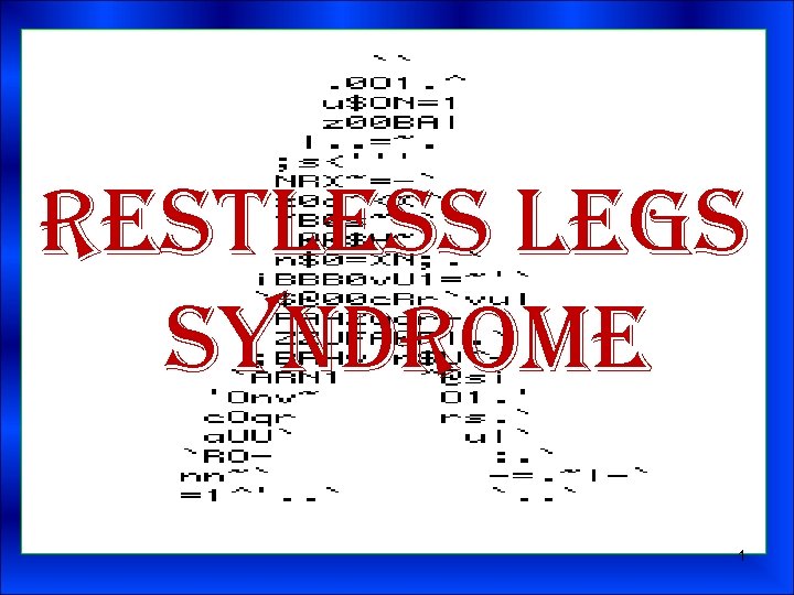 restless legs syndrome 1 