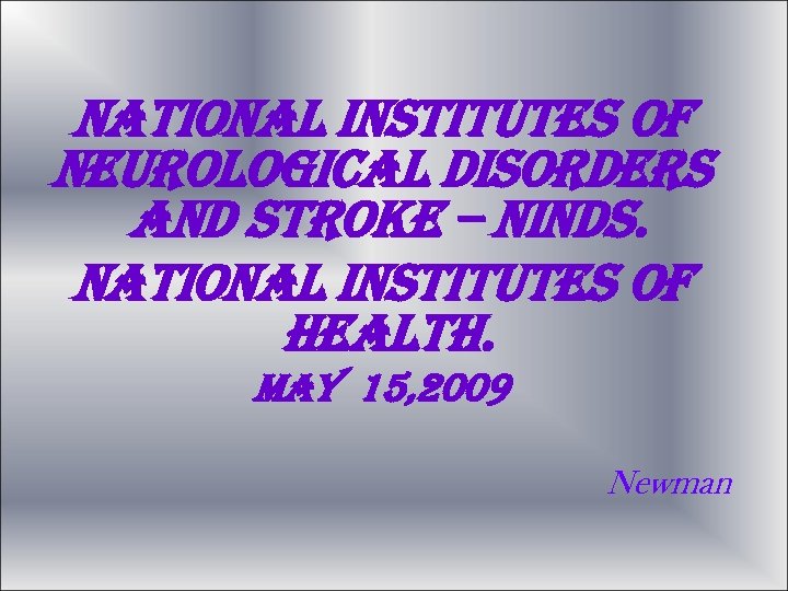 national institutes of neurological disorders and stroke – ninds. national institutes of health. May