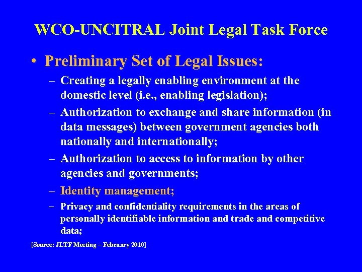 WCO-UNCITRAL Joint Legal Task Force • Preliminary Set of Legal Issues: – Creating a