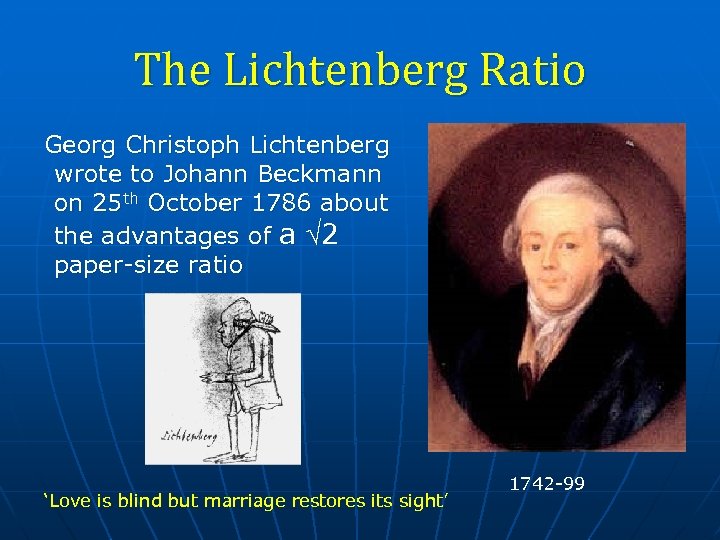 The Lichtenberg Ratio Georg Christoph Lichtenberg wrote to Johann Beckmann on 25 th October