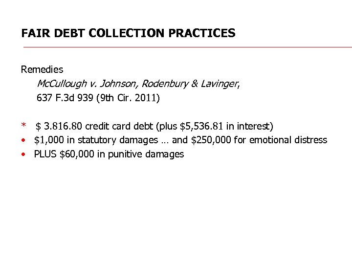FAIR DEBT COLLECTION PRACTICES Remedies Mc. Cullough v. Johnson, Rodenbury & Lavinger, 637 F.