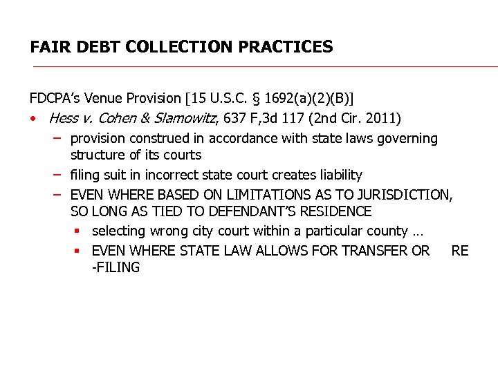 FAIR DEBT COLLECTION PRACTICES FDCPA’s Venue Provision [15 U. S. C. § 1692(a)(2)(B)] •