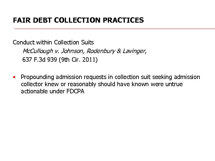 FAIR DEBT COLLECTION PRACTICES Conduct within Collection Suits Mc. Cullough v. Johnson, Rodenbury &