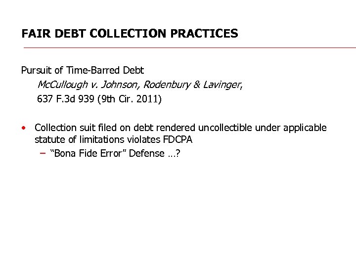 FAIR DEBT COLLECTION PRACTICES Pursuit of Time-Barred Debt Mc. Cullough v. Johnson, Rodenbury &